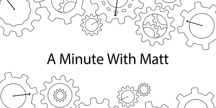 Gears illustrations with text in the middle that reads A Minute With Matt